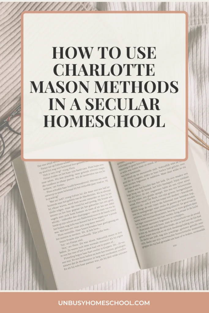 Adapt Charlotte Mason methods for a secular homeschool with tips on living books, nature study, and flexible routines that fit your family’s values.