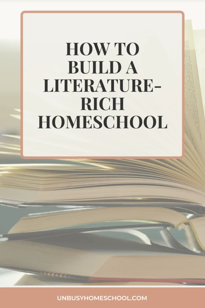 Learn how to create a literature-rich homeschool using living books and simple planning—no boxed curriculum required. Tips, examples, and booklists.