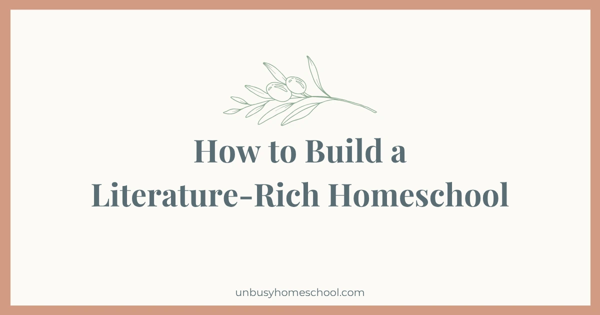 How to Build a Literature Rich Homeschool