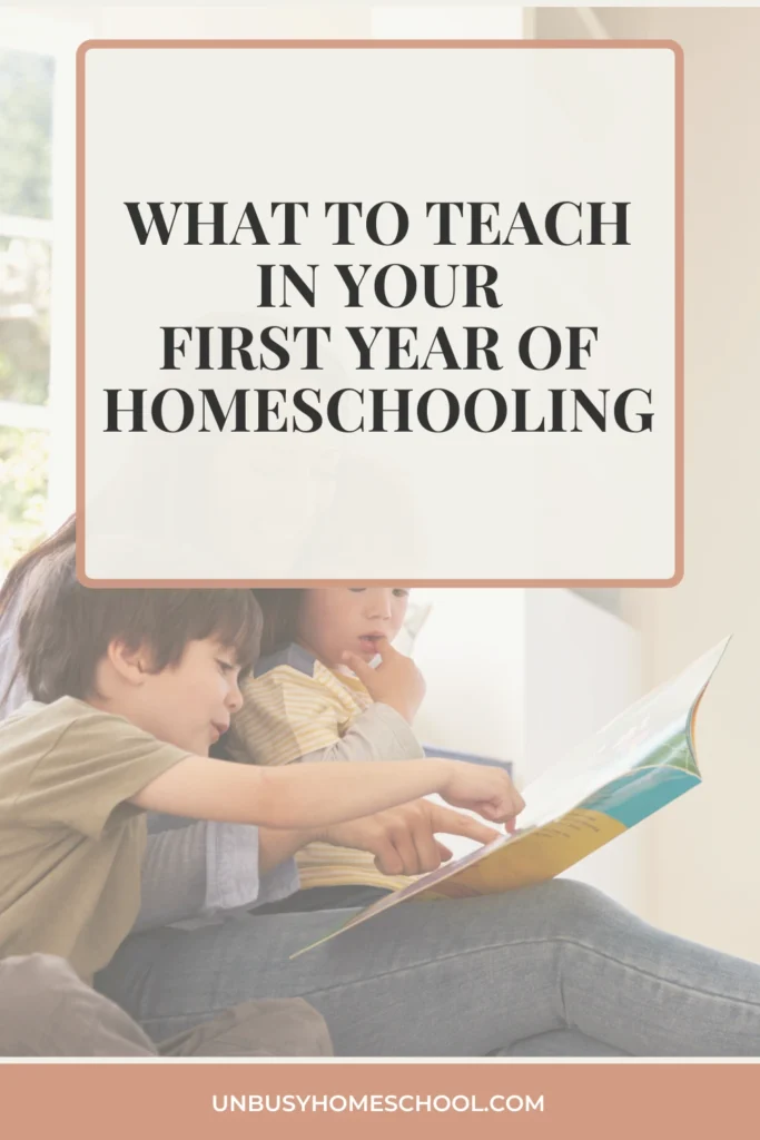 What to teach in your first year of homeschooling