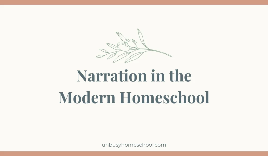 Narration in the Modern Homeschool