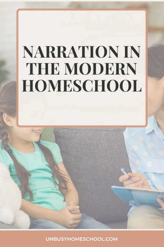Discover how to use narration in your homeschool to build attention, comprehension, and communication skills—with modern, creative twists.