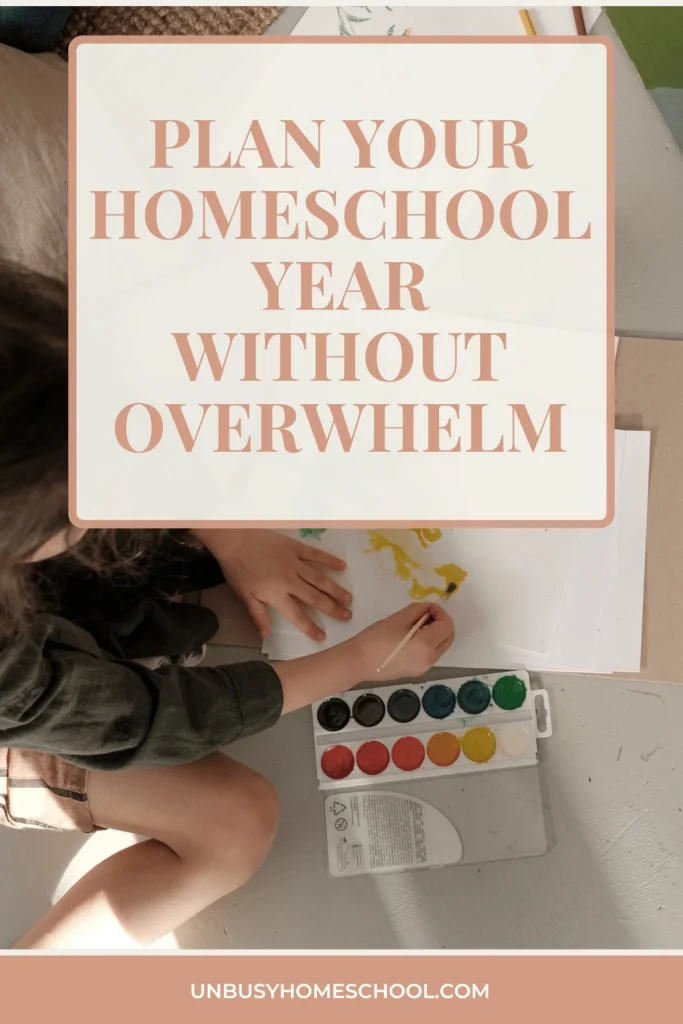 Plan Your Homeschool year Without Overwhelm